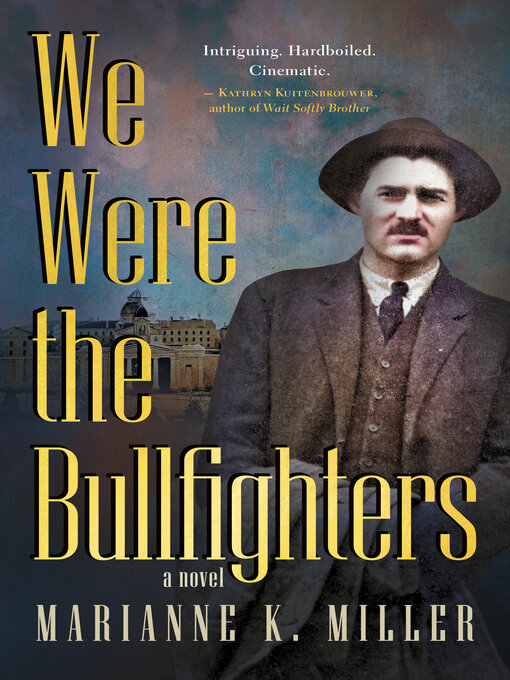 Title details for We Were the Bullfighters by Marianne K. Miller - Wait list